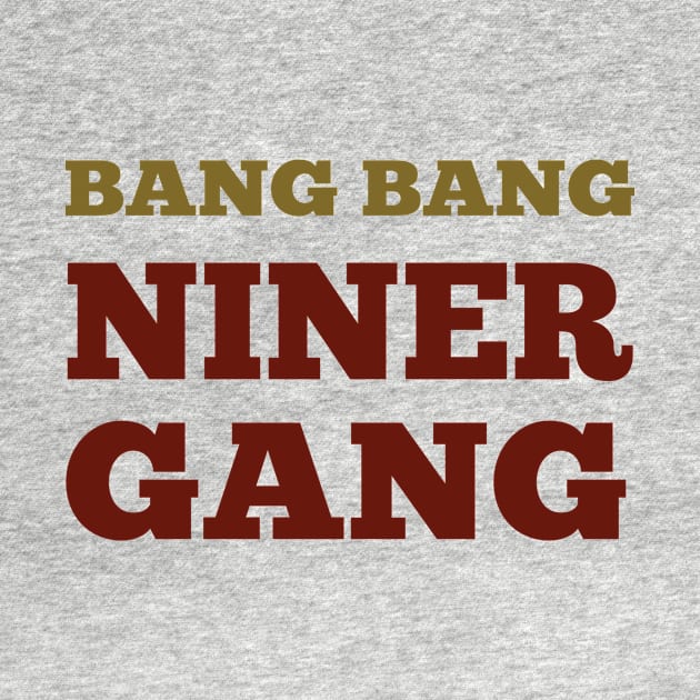 bang bang niner gang fotball by Gigart